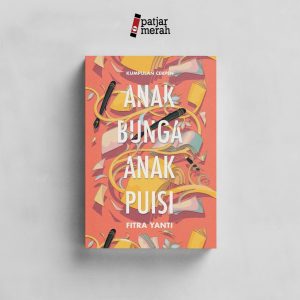 Anak Bunga Anak Puisi - Fitra Yanti