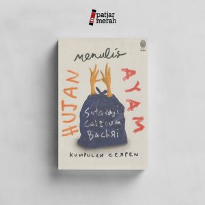 Hujan Menulis Ayam - Sutardji Calzoum Bachri
