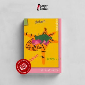 Tembakan dalam Masker Hmm ... - Afrizal Malna